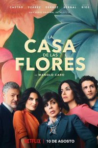 Постер Дом цветов, La casa de las flores (2018)