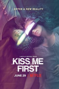 Постер Поцелуй меня первым, Kiss Me First (2018)