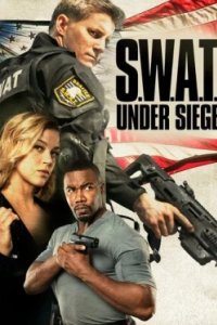 Постер Спецназ: В осаде, S.W.A.T.: Under Siege (2017)