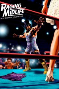 Постер Буйная зрелость (Raging Midlife)