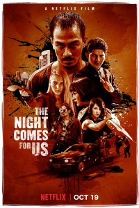 Постер Ночь идёт за нами, The Night Comes for Us (2018)