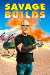 Постер Дикие эксперименты Адама Сэвиджа, Savage Builds (2019)