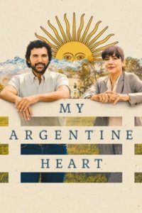 Постер Моя аргентинская душа, My Argentine Heart (2025)